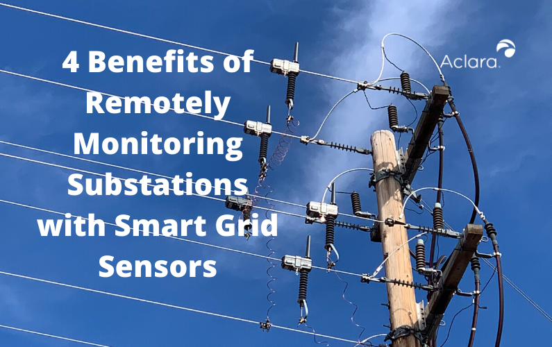 4 Benefits of Remotely Monitoring Substations with Smart Grid Sensors