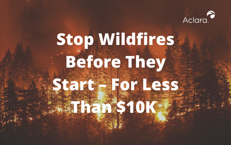 Stop Wildfires Before They Start – For Less Than $10K